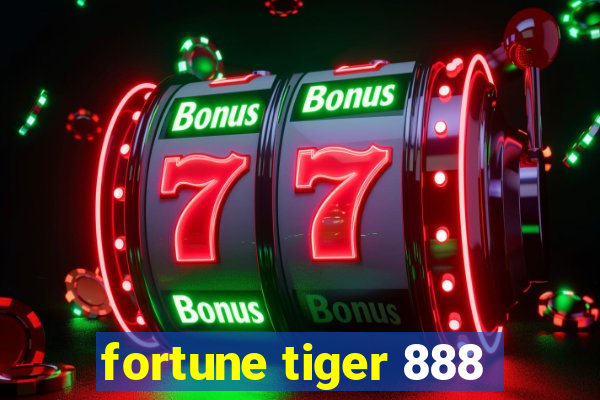 fortune tiger 888